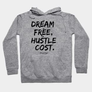 Dream is Free Hustle Cost Black Hoodie